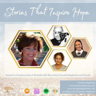Stories That Inspire Hope with Kornelia Stephanie and Friends