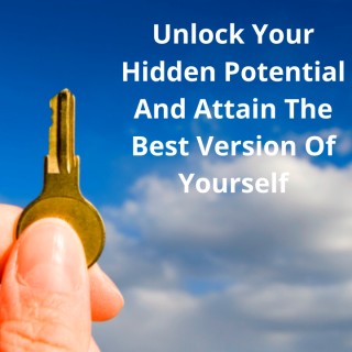 Hidden Potential - The Art and Science to Achieving Excellence