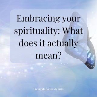 Embracing your spirituality: What does it actually mean?