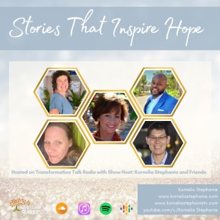 Stories That Inspire Hope with Kornelia Stephanie and Friends