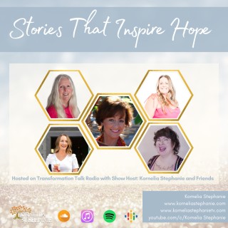 Stories That Inspire Hope with Kornelia Stephanie and Friends