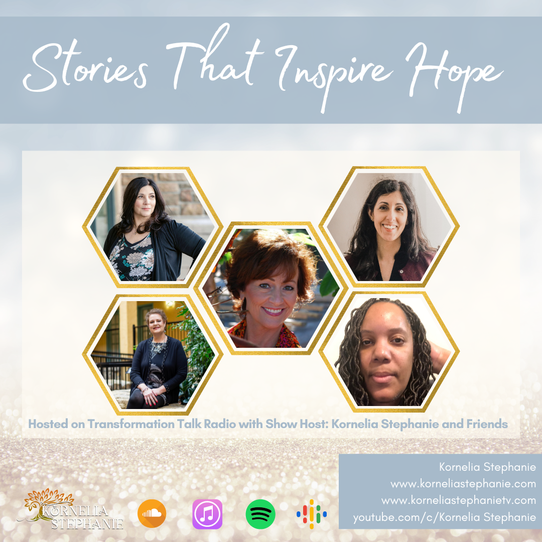 Stories That Inspire Hope with Kornelia Stephanie and Friends