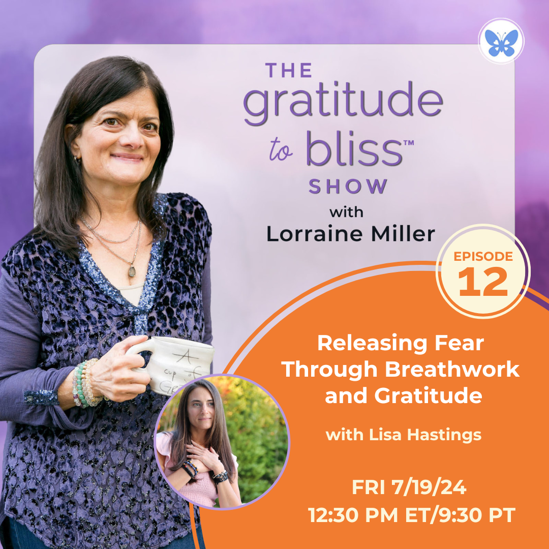 Releasing Fear Through Breathwork and Gratitude with special guest, Lisa Hastings