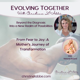 From Fear to Joy: A Mother’s Journey of Transformation
