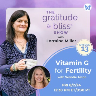 Vitamin G For Fertility with Wendie Aston, Fertility Coach, Author and Hypnotherapist.