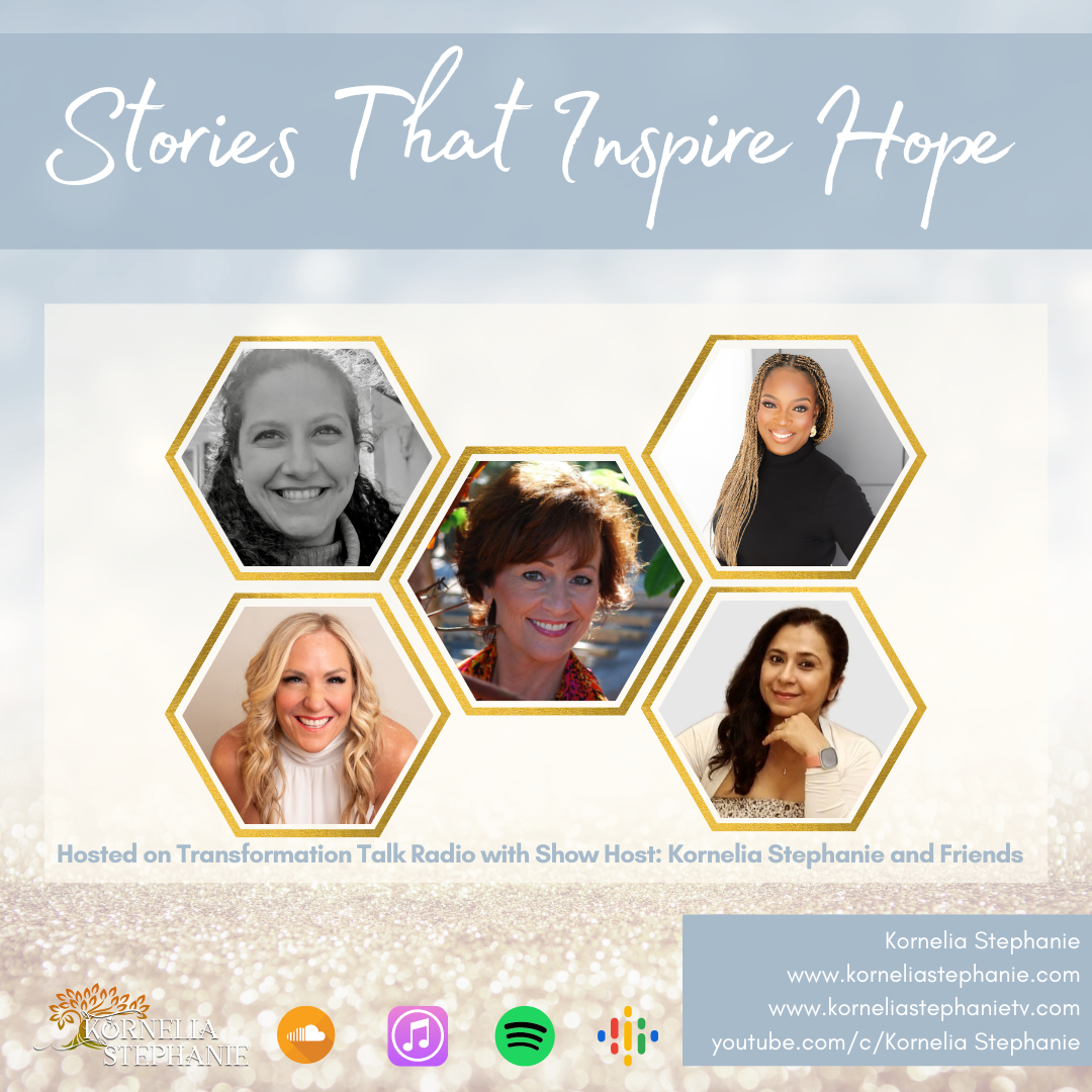 Stories That Inspire Hope with Kornelia Stephanie and Friends
