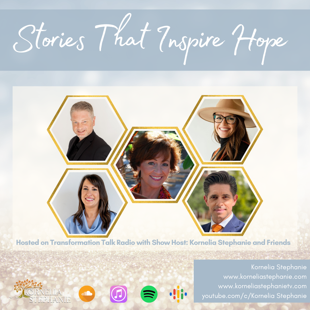 Stories That Inspire Hope with Kornelia Stephanie and Friends