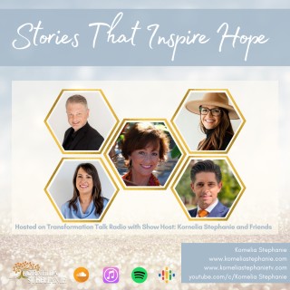 Stories That Inspire Hope with Kornelia Stephanie and Friends