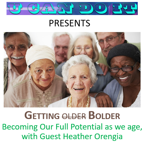 Becoming Our Full Potential As We Get Older
Getting Older or is it “Getting B-older” with guest Heather Orengia 