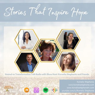 Stories That Inspire Hope with Kornelia Stephanie and Friends
