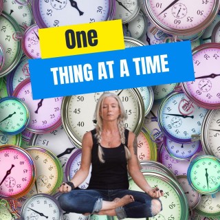 One Thing At A Time