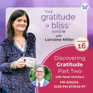 Discovering Gratitude Part Two with Noah Gabriel Press McIntyre