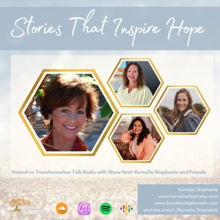 Stories That Inspire Hope with Kornelia Stephanie and Friends