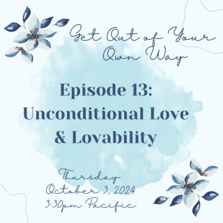 Unconditional Love & Lovability