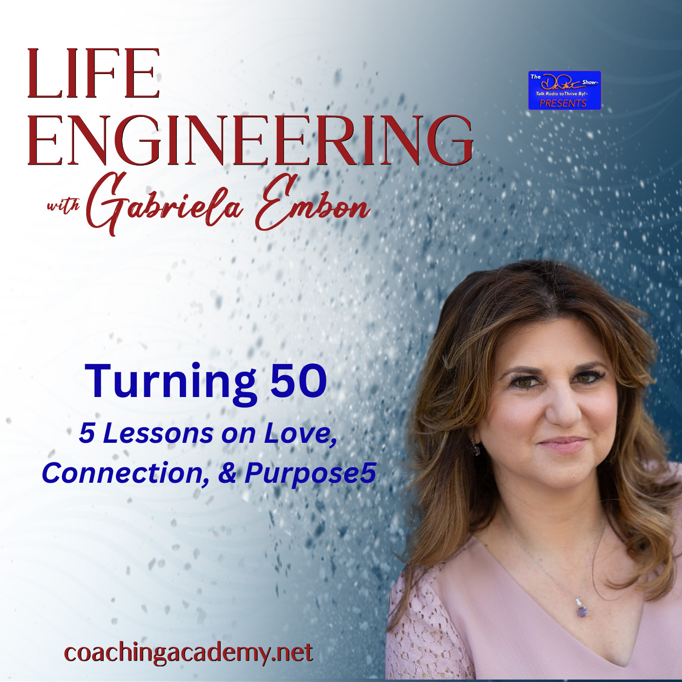 Turning 50 - 5 Lessons on Love, Connection, and Purpose5 