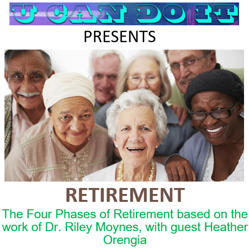 The Four Phases of Retirement based on the work of Dr. Riley Moynes, with guest Heather Orengia