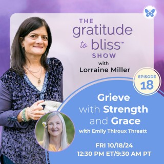Grieve with Grace and Strength with Emily Thiroux Threatt