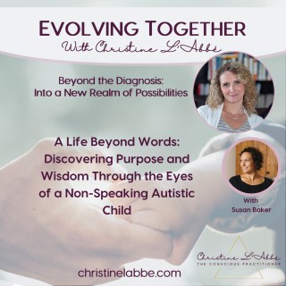 A Life Beyond Words: Discovering Purpose and Wisdom Through the Eyes of a Non-Speaking Autistic Child