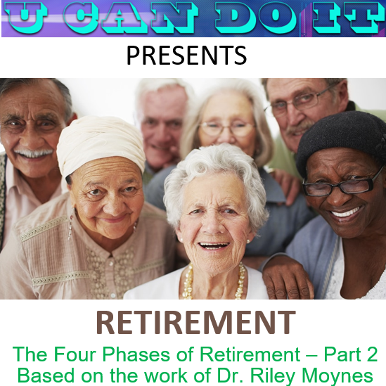 The Four Phases of Retirement - Part 2, based on the work of Dr. Riley Moynes.