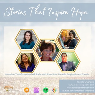 Stories That Inspire Hope with Kornelia Stephanie and Friends