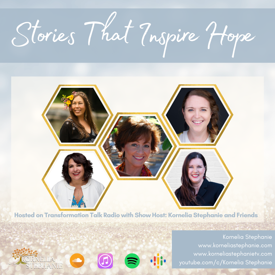 Stories That Inspire Hope with Kornelia Stephanie and Friends