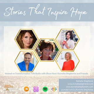 Stories That Inspire Hope with Kornelia Stephanie and Friends