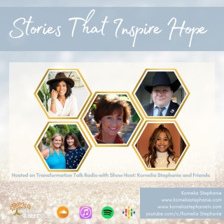 Stories That Inspire Hope with Kornelia Stephanie and Friends