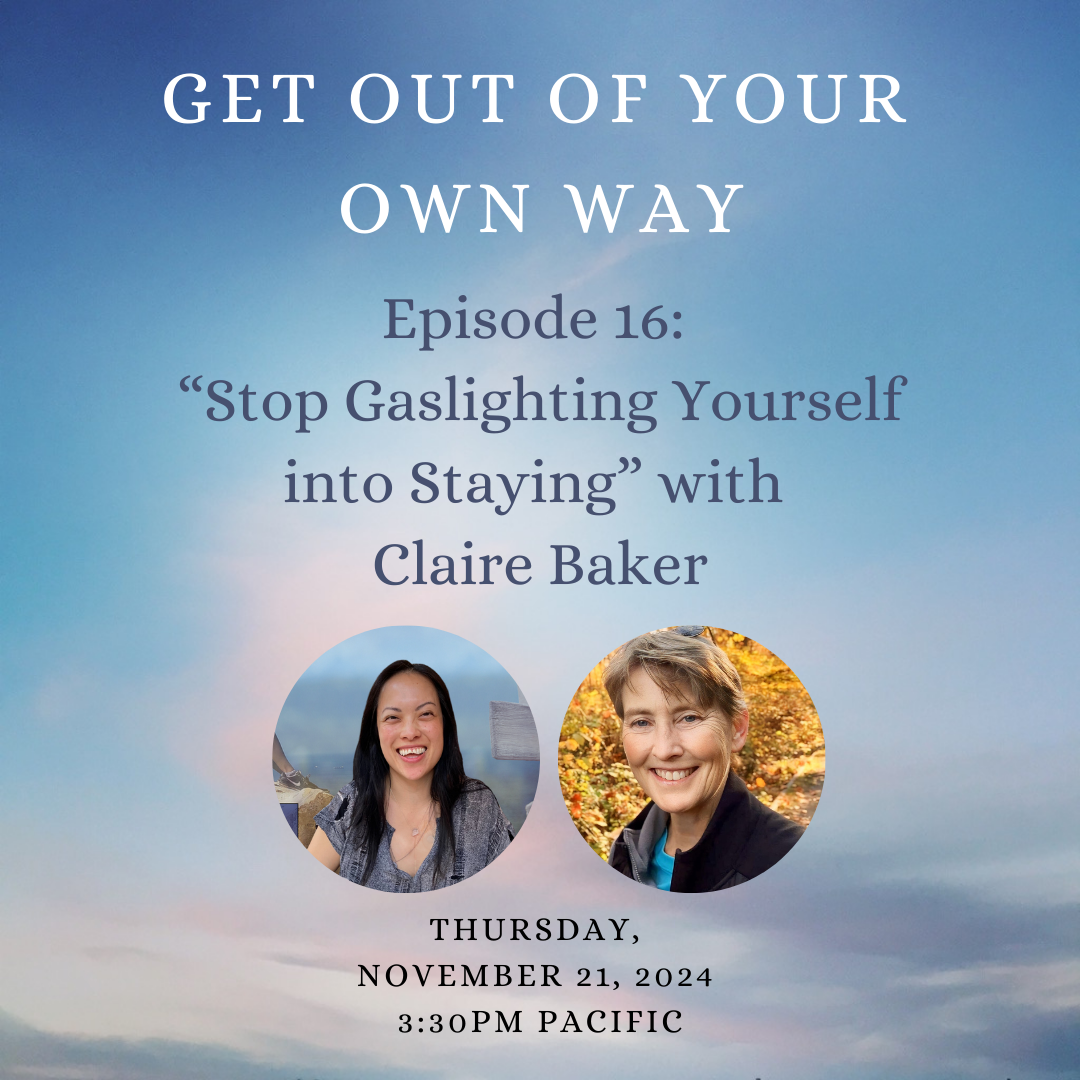 "Stop Gaslighting Yourself into Staying" with Claire Baker