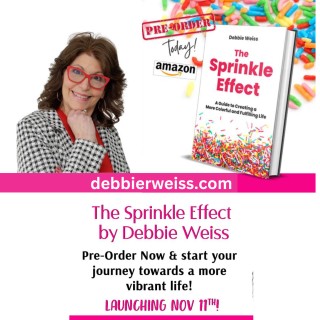 The Sprinkle Effect: How Debbie R. Weiss Transformed Her Life One Small
Change at a Time

