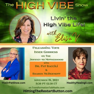 The Secrets of High VIBE Wellness - Unleashing Your Inner Goddess - How to Experience An Empowering Pregnancy, Labor & Birth