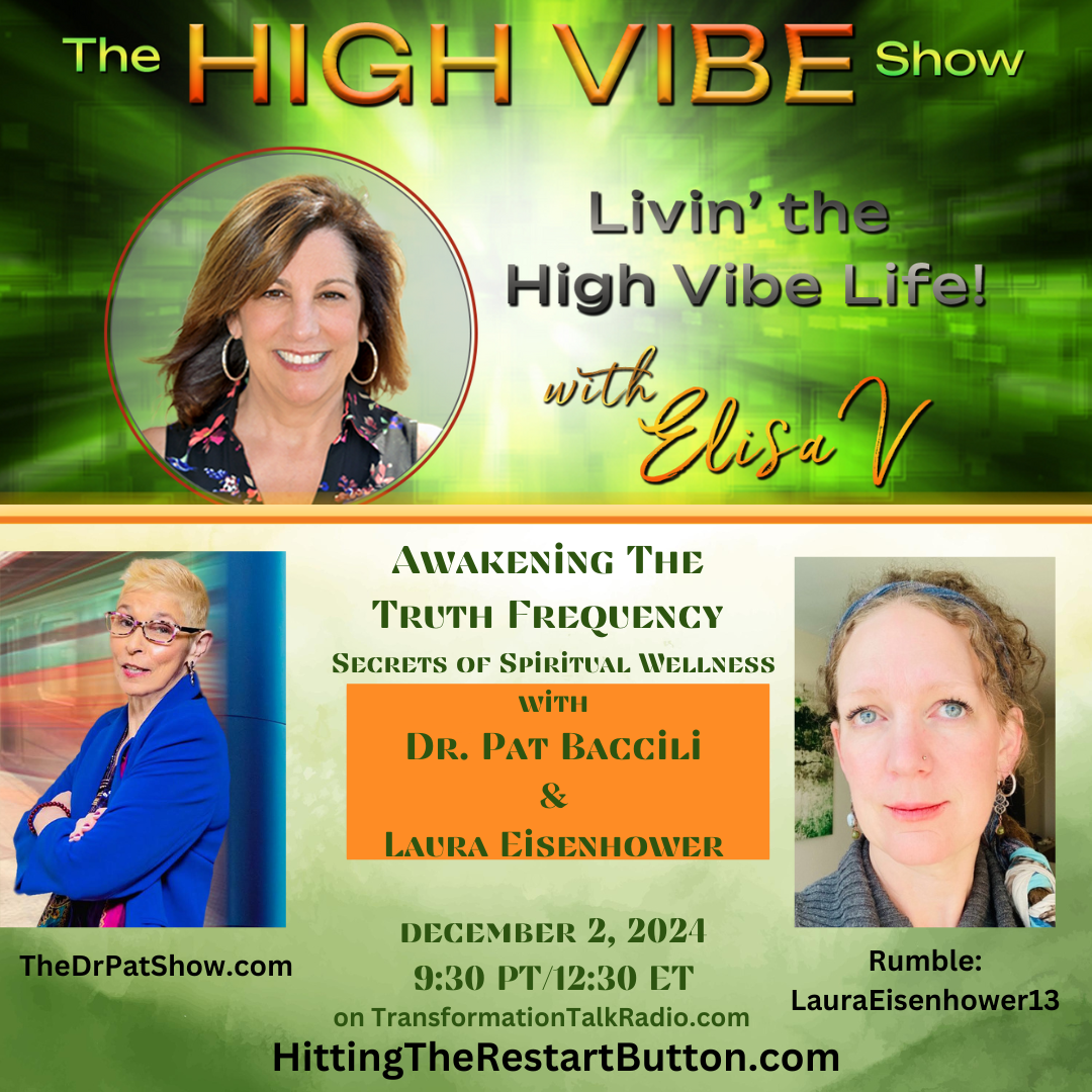 The Secrets of Spiritual High VIBE Wellness - Awakening the Truth Frequency (Into the Unified Field) with Laura Eisenhower
