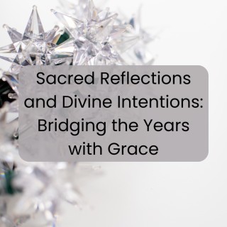 Sacred Reflections and Divine Intentions