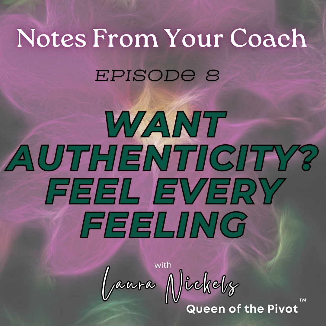 Want Authenticity?  Feel Every Feeling