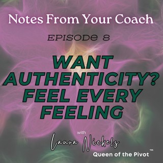 Want Authenticity?  Feel Every Feeling