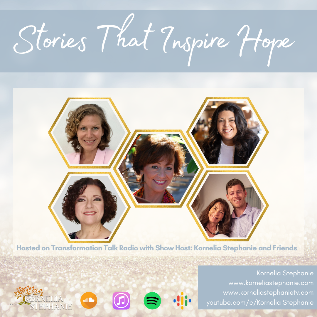 Stories That Inspire Hope with Kornelia Stephanie and Friends