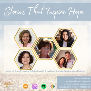Stories That Inspire Hope with Kornelia Stephanie and Friends