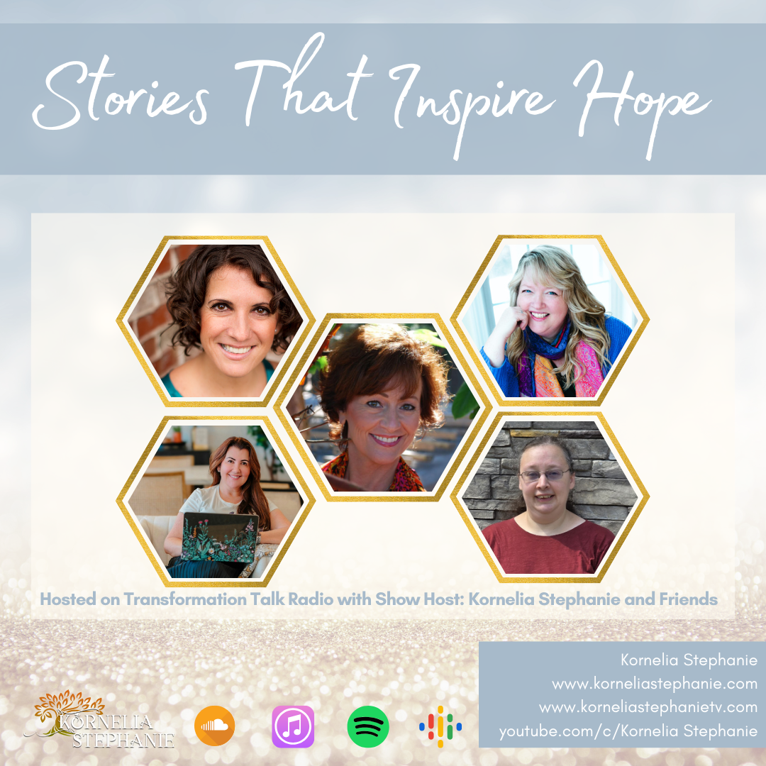 Stories That Inspire Hope with Kornelia Stephanie and Friends