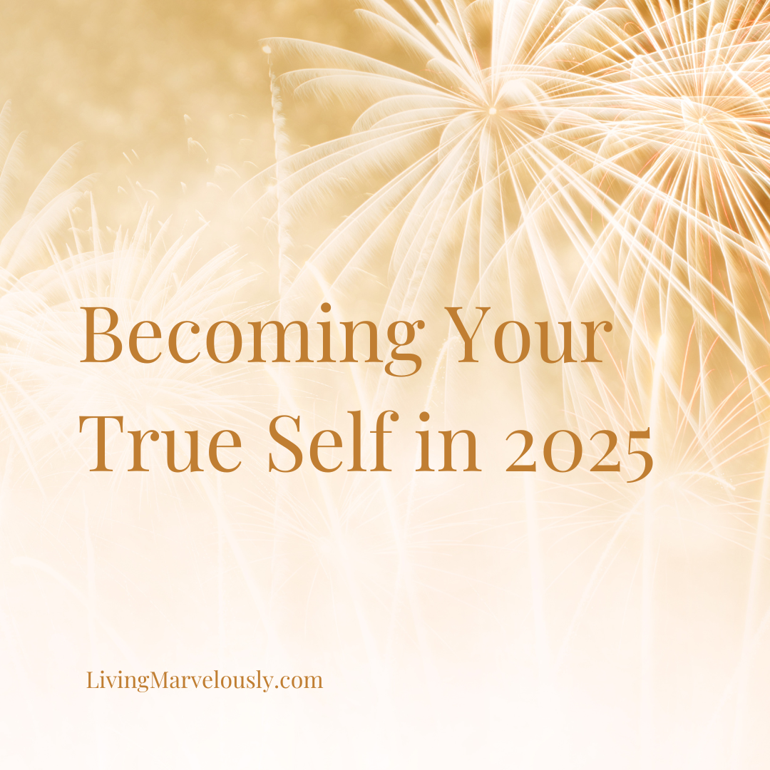 Becoming Your True Self in 2025