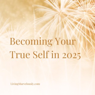 Becoming Your True Self in 2025