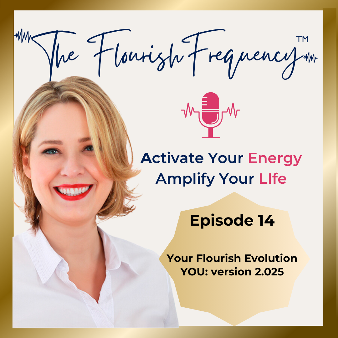 Your Flourish Evolution:  YOU version 2.025