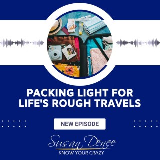 Packing Light for Life's Rough Travels