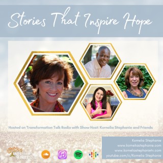 Stories That Inspire Hope with Kornelia Stephanie and Friends