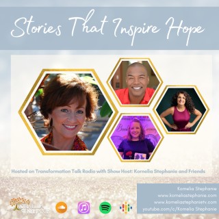 Stories That Inspire Hope with Kornelia Stephanie and Friends
