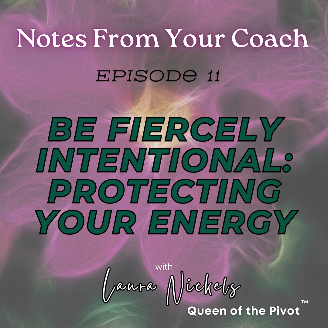 Be Fiercely Intentional: Protecting Your Energy