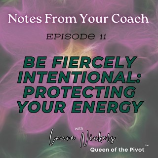 Be Fiercely Intentional: Protecting Your Energy