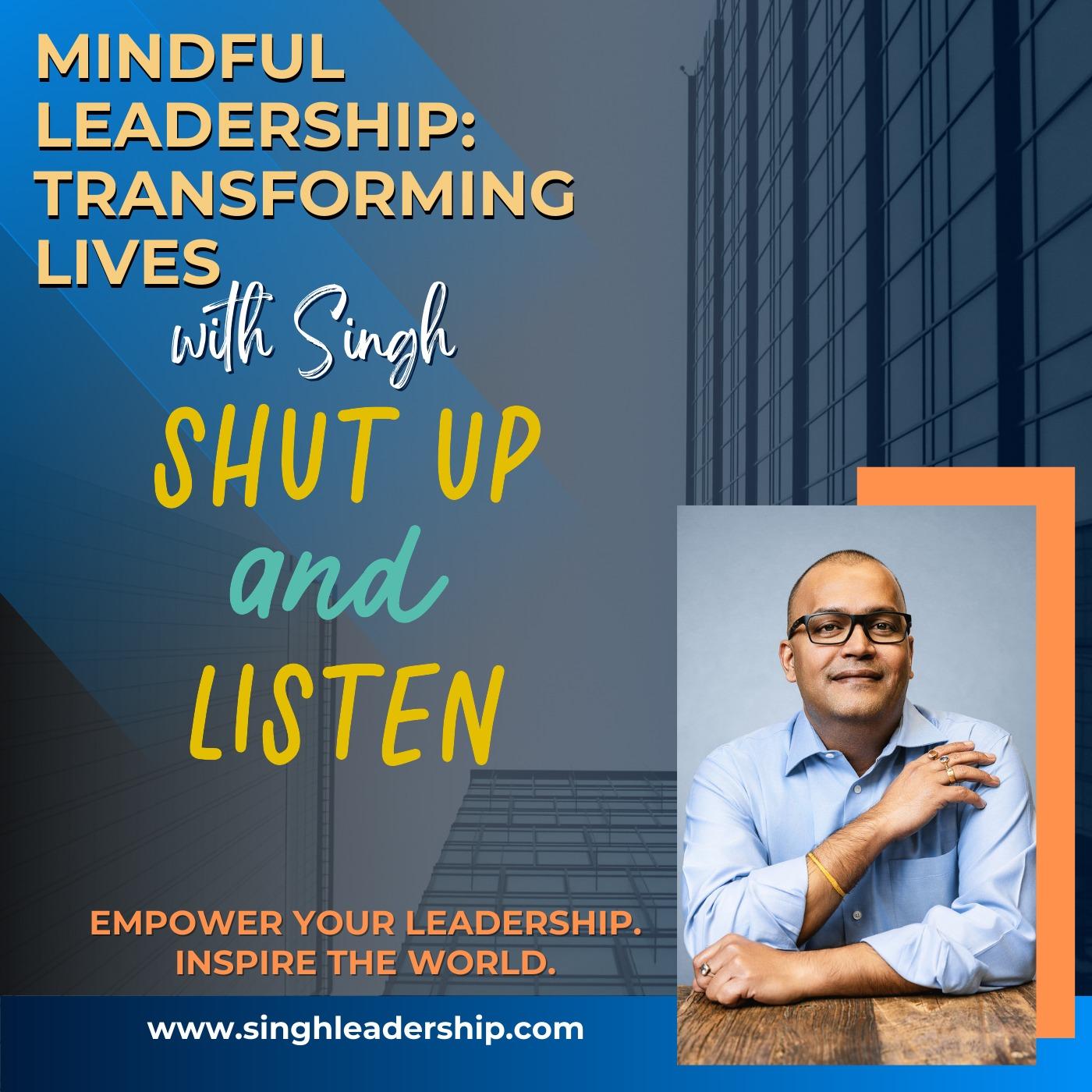 Shut Up and Listen: How to Lead with Your Ears