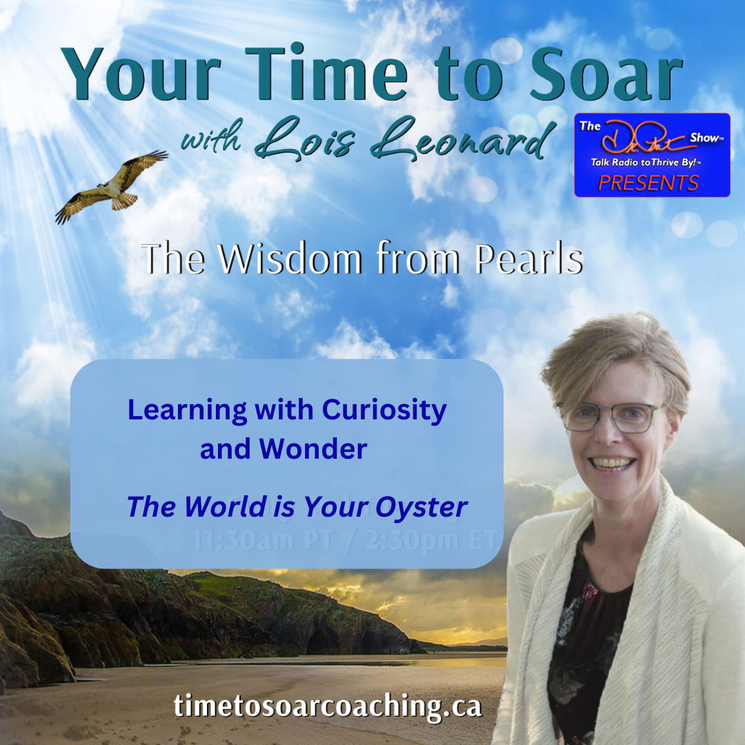 Learning with Curiosity and Wonder – The World is Your Oyster