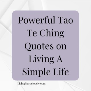 Powerful Tao Te Ching Quotes on Living A Simple Life