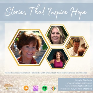 Stories That Inspire Hope with Kornelia Stephanie and Friends