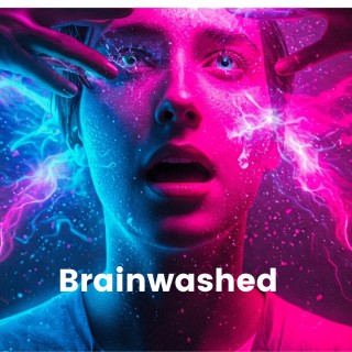 Have You Been Brainwashed all Your Life? 